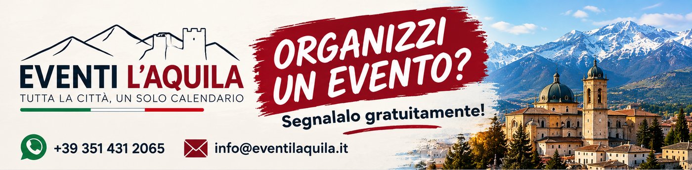 Organizzi un evento? Segnalalo a EventiLAquila