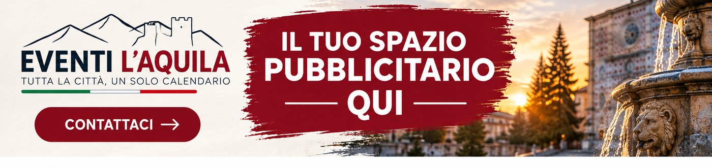 Il tuo spazio pubblicitario qui — scrivi a info@eventilaquila.it